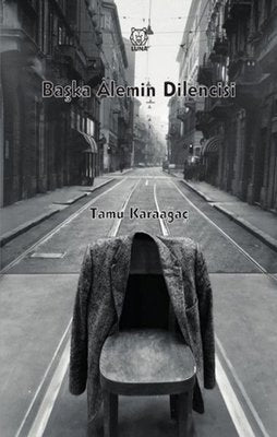 Başka Alemin Dilencisi | Luna Yayınları