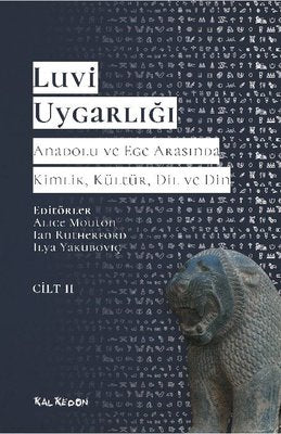 Luvi Uygarlığı Cilt 2 - Anadolu ve Ege Arasında Kimlik Kültür Dil Din | Kalkedon
