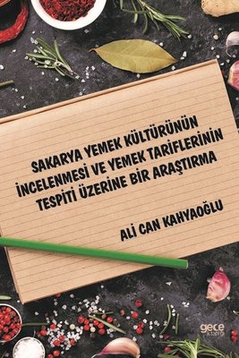 Sakarya Yemek Kültürünün İncelenmesi ve Yemek Tariflerinin Tespiti Üzerine Bir Araştırma | Gece Kitaplığı