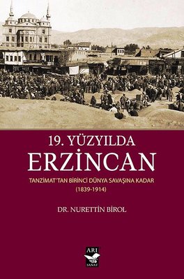 19. Yüzyılda Erzincan | Arı Sanat Yayınevi