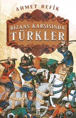 Bizans Karşısında Türkler | Timaş Yayınları