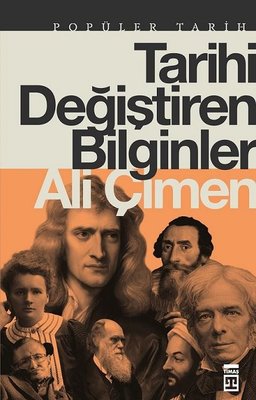 Tarihi Değiştiren Bilginler | Timaş Yayınları