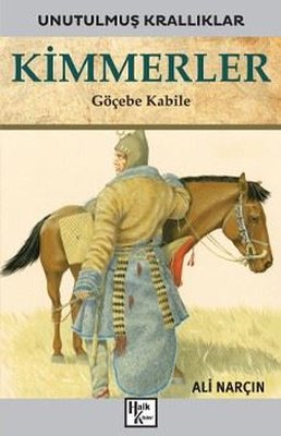 Kimmerler: Göçebe Kabile - Unutulmuş Krallıklar | Halk Kitabevi