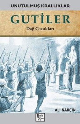 Gutiler: Dağ Çocukları - Unutulmuş Krallıklar | Halk Kitabevi