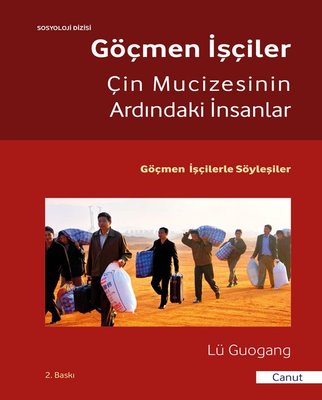 Çin Mucizesinin Ardındaki İnsanlar - Göçmen İşçiler | Canut Yayınevi