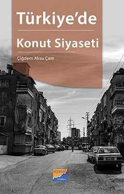 Türkiyede Konut Siyaseti | Siyasal Kitabevi