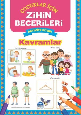 Kavramlar - Çocuklar için Zihin Becerileri Aktivite Kitabı | Martı Yayınları