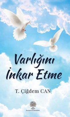 Varlığını İnkar Etme | Platanus Publishing