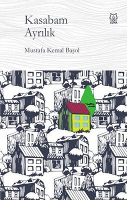 Kasabam Ayrılık | Luna Yayınları