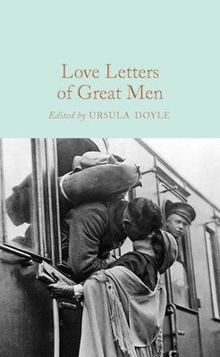 Love Letters of Great Men (Macmillan Collector's Library) | Collectors Library