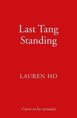 Last Tang Standing: 2020s most hilarious feel-good debut romcom for fans of Crazy Rich Asians | Harper Collins Publishers