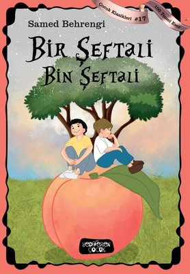 Bir Şeftali Bin Şeftali - Çocuk Klasikleri 17 | Yediveren Çocuk