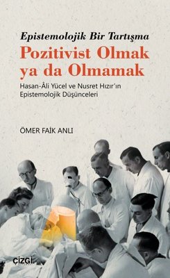 Epistemolojik Bir Tartışma - Pozitivist Olmak ya da Olmamak | Çizgi Kitapevi