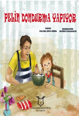 Pelin Dondurma Yapıyor | Akademisyen Kitabevi