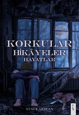Korkular Hikayeler Hayatlar | İkinci Adam Yayınları