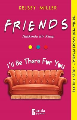 Friends - Hakkında Bir Kitap | Parola Yayınları