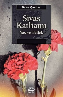 Sivas Katliamı - Yas ve Bellek | İletişim Yayınları