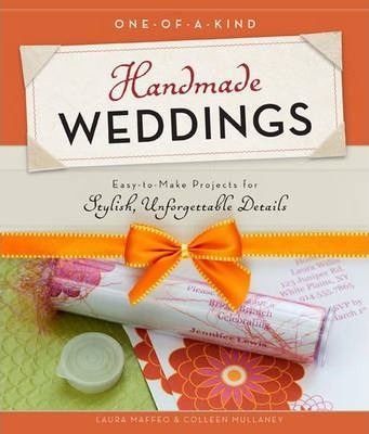 One-of-a-Kind Handmade Weddings: Easy to Make Projects for Stylish Unforgettable Details | Quarto Publishing