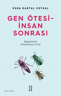 Gen Ötesi - İnsan Sonrası: Epigenetik Felsefesine Giriş | Ketebe Yayınları