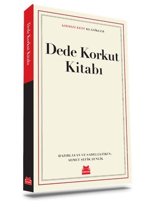 Dede Korkut Kitabı - Kırmızı Kedi Klasikler | Kırmızı Kedi