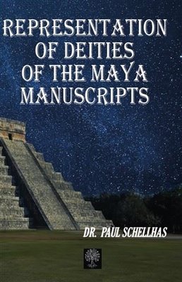 Representation Of Deities Of The Maya Manuscripts | Platanus Publishing