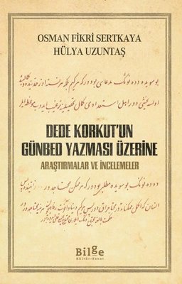 Dede Korkut'un Günbed Yazması Üzerine | Bilge Kültür Sanat