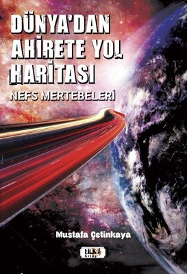 Dünya'dan Ahirete Yol Haritası | Tilki Yayınları