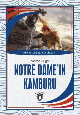 Notre Dameın Kamburu - Dünya Çocuk Klasikleri | Dorlion Yayınevi