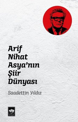Arif Nihat Asyanın Şiir Dünyası | Ötüken Neşriyat Yayınları