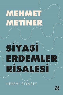 Siyasi Erdemler Risalesi - Nebevi Siyaset | Sahi Kitap