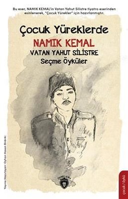 Çocuk Yüreklerde Namık Kemal - Vatan Yahut Silistre Seçme Öyküler | Dorlion Yayınevi