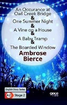 An Occurrence at owl Creek Bridge - One Summer Night - A Vine on a House - A Baby Tramp - The Boarde | Gece Kitaplığı