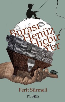 Burası Henüz Hiçbir Yer | Poesis