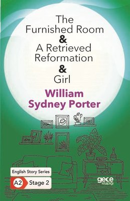 The Furnished Room - A Retrieved Reformation - Girl - English Story Series - A2 Stage 2 | Gece Kitaplığı