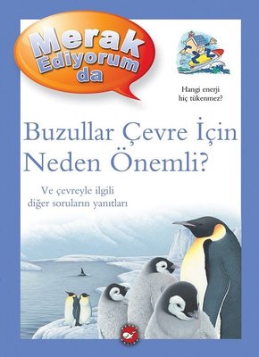 Buzullar Çevre İçin Neden Önemli? - Merak Ediyorum da | Beyaz Balina Yayınları