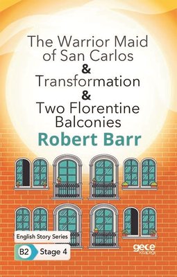 The Warrior Maid of San Carlos - Transformation - Two Florentine Balconies - English Story Series B2 | Gece Kitaplığı