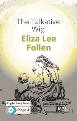 The Talkative Wig - English Story Series B2- Stage 4 | Gece Kitaplığı