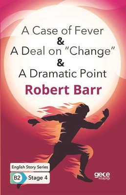A Case of Fever - A Deal on Change - A Dramatic Point - English Story Series - B2 Stage 4 | Gece Kitaplığı