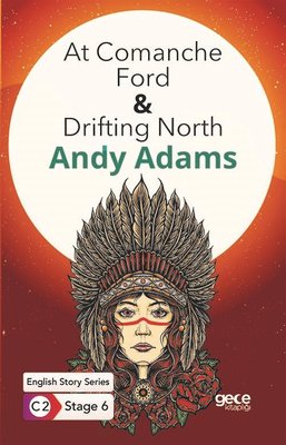 At Comanche Ford - Drifting North - English Story Series - C2 Stage 6 | Gece Kitaplığı