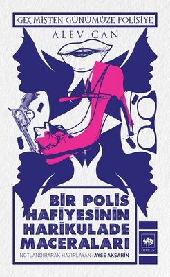 Bir Polis Hafiyesinin Harikulade Maceraları | Ötüken Neşriyat