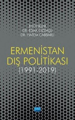 Ermenistan Dış Politikası 1991 - 2019 | Nobel Akademik Yayıncılık