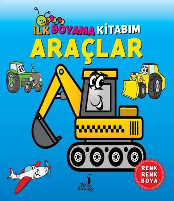 Araçlar - İlk Boyama Kitabım | Pal Sokağı