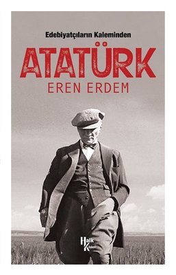Edebiyatçıların Kaleminden Atatürk | Halk Kitabevi