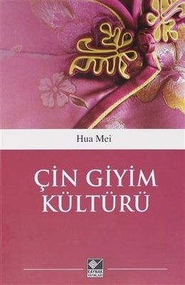 Çin Giyim Kültürü | Kaynak Yayınları