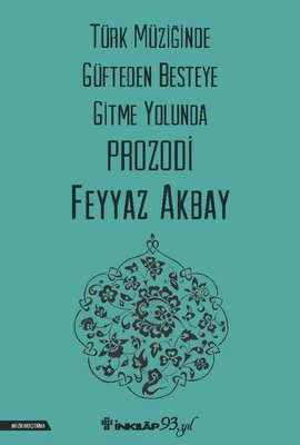 Türk Müziğinde Güfteden Besteye Gitme Yolunda Prozodi | İnkılap Yayınları