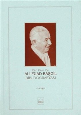 Ali Fuad Başgil Bibliyografyası | Kubbetli Neşriyatı