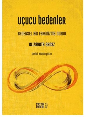 Uçucu Bedenler Bedensel Bir Feminizme Doğru | Nota Bene Yayınları