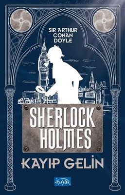 Kayıp Gelin Sherlock Holmes | Parıltı Yayınları