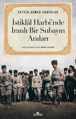 İstikll Harbi'nde İranlı Bir Subayın Anıları | Kronik Kitap