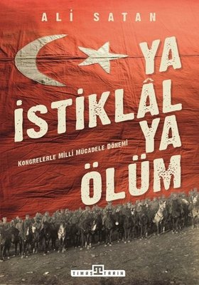 Ya İstiklal Ya Ölüm | Timaş Yayınları